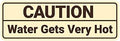 Standard Caution Water Gets Very Hot Sign (Ivory/Dark Brown) - Large 1 Pack by SignsByLITA