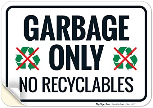 Garbage Only No Recyclables Sign, by SigoSigns