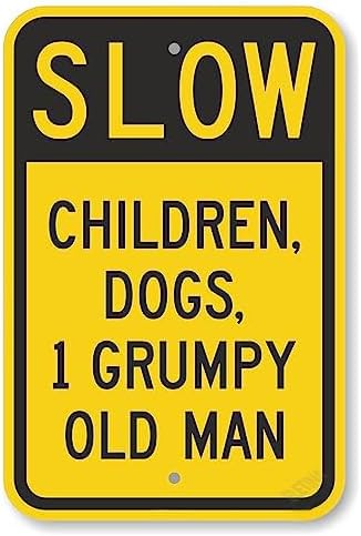 Warning Sign New Warning Plaque Wall Decor Slow - Children, Dogs, 1 Grumpy Old Man Metal Sign Courtyard Decoration Office Sign Outdoor & Indoor Safety Sign 8 X 12 Inch by Eletina