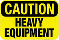 Heavy Equipment Sign, OSHA Caution Sign, by SigoSigns