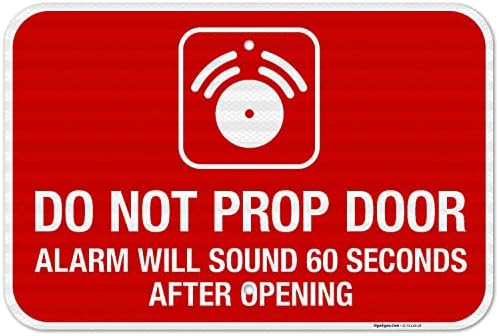Do Not Prop Door Alarm Will Sound 60 Seconds After Opening Sign, by SigoSigns
