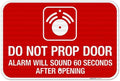 Do Not Prop Door Alarm Will Sound 60 Seconds After Opening Sign, by SigoSigns