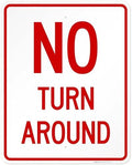 No Turn Around Sign, by SigoSigns