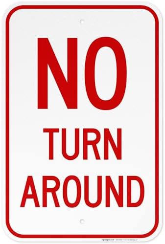 No Turn Around Sign, by SigoSigns