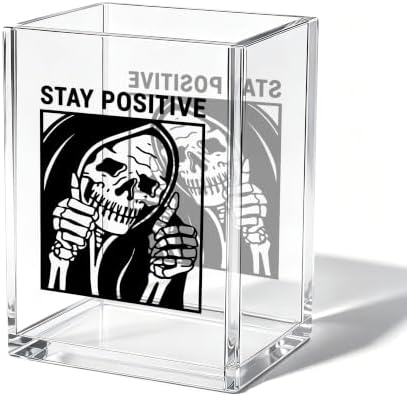 Funny Skeleton Office Acrylic Cosmetic Pen Pencil Holder Cup, Stay Positive Gothic Pencil Organizer, Horror Unique Desk Accessories, Motivational Halloween Gifts for Women Men（A52） by Unknown