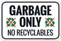 Garbage Only No Recyclables Sign, by SigoSigns