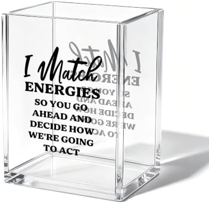 Funny Office Acrylic Cosmetic Pen Pencil Holder Cup, I Match Energies Humor Pencil Organizer, Unique Office Cubicle Desk Accessories, Sarcastic Gifts for Women Men Coworker（A48） by Unknown