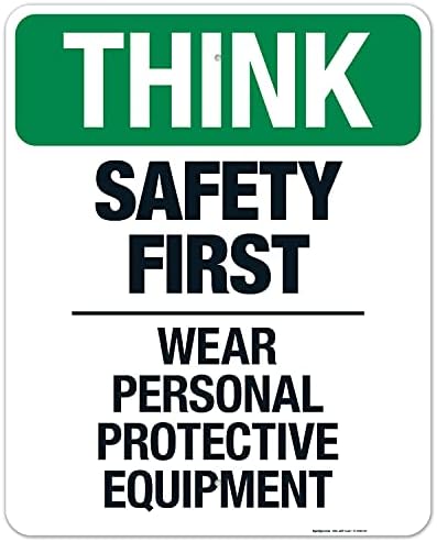 Think Safety First Wear Personal Protective Equipment Sign, by SigoSigns