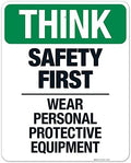 Think Safety First Wear Personal Protective Equipment Sign, by SigoSigns