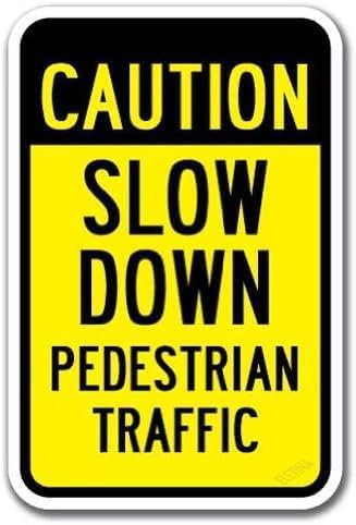 Warning Sign New Warning Plaque Wall Decor Caution Slow Down Pedestrian Traffic Sign Courtyard Decoration Outdoor & Indoor Safety Sign 8 X 12 Inch by Eletina