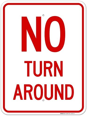 No Turn Around Sign, by SigoSigns