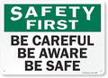 SmartSign "Safety First - Be Careful, Be Aware, Be Safe" Sign | 10" x 14" Plastic by SmartSign