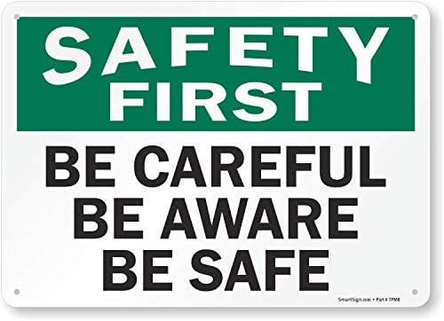 SmartSign "Safety First - Be Careful, Be Aware, Be Safe" Sign | 10" x 14" Plastic by SmartSign