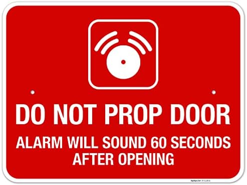 Do Not Prop Door Alarm Will Sound 60 Seconds After Opening Sign, by SigoSigns