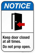 Keep Door Closed at All Times Do Not Prop Open Sign, ANSI Notice Sign, by SigoSigns
