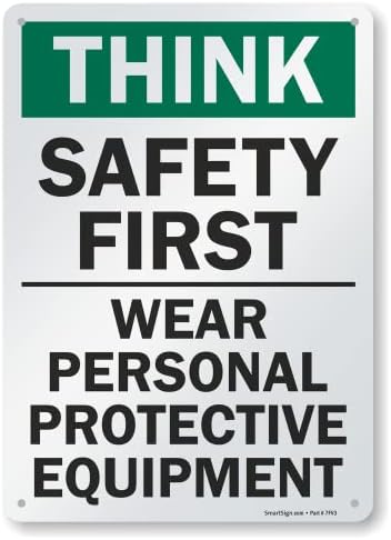 SmartSign - S-2917-AL-14 "Think Safety First - Wear Personal Protective Equipment" Sign | 10" x 14" Aluminum 10" x 14" Non-Reflective Aluminum by SmartSign