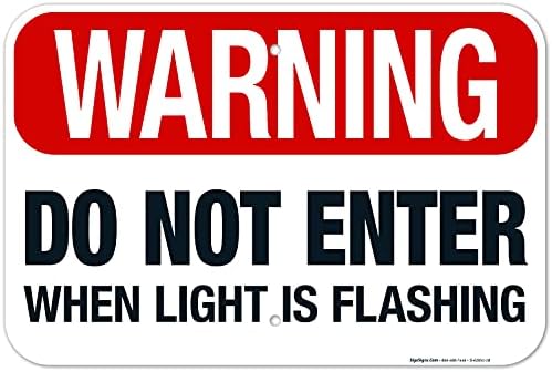 Warning Do Not Enter When Light is Flashing Sign, 12x18 Inches, Rust Free by SigoSigns
