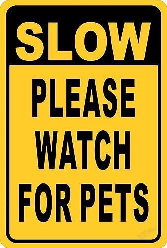 Warning Signs New Warning Plaque Wall Decor Slow Down Please Watch for Pets Dogs Cats Made USA Courtyard Decoration Office Sign Outdoor & Indoor Safety Sign 18 X 12 Inch by Eletina