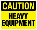 Heavy Equipment Sign, OSHA Caution Sign, by SigoSigns