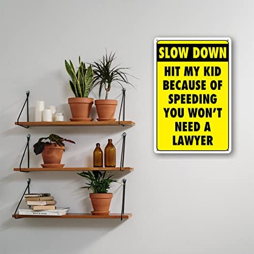 Slow Down Signs Children and Kids Play For Street Caution Warning Kids Playing Safety Tin Sign Slow Down Hit My Kid Because Of Speeding You Won't Need A Lawyer Speed Limit Crossing Guard Stop Children - Image 5
