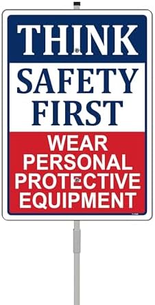 Think Safety First Wear Personal Protective Equipment Sign Safety Warning 14" x 10" With 35" Long Metal Stake With Stand Aluminum Outdoor Use Yard Business by SImkha