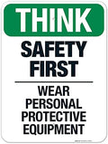 Think Safety First Wear Personal Protective Equipment Sign, by SigoSigns