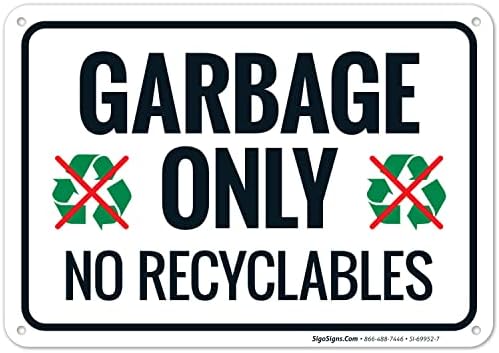 Garbage Only No Recyclables Sign, by SigoSigns