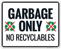Garbage Only No Recyclables Sign, by SigoSigns