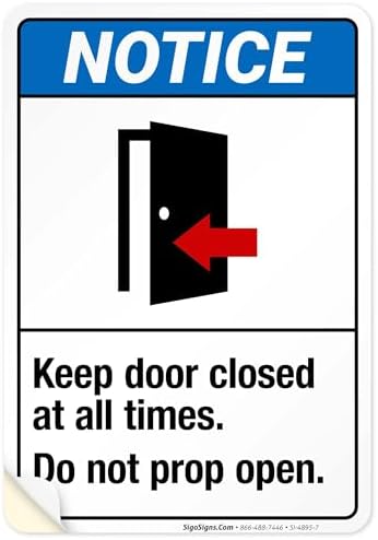 Keep Door Closed at All Times Do Not Prop Open Sign, ANSI Notice Sign, by SigoSigns
