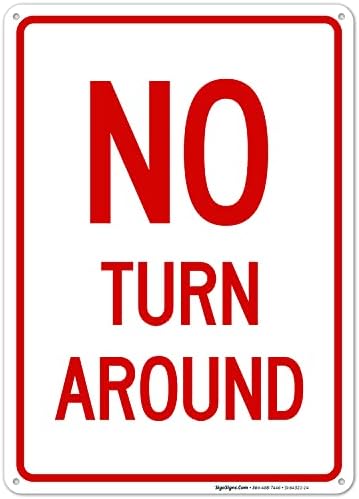 No Turn Around Sign, by SigoSigns