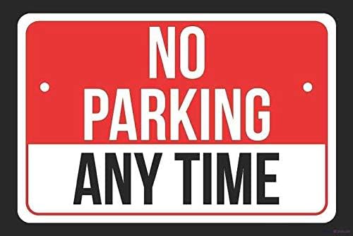 New Warning Metal Tin Signs No Parking Any Time Print Red White and Black Notice Decor Wall Signs Street Sign 20 x 30 cm / 8 x 12 inches (Height x Length) by Eletina