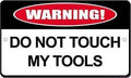 Indication Warning Sign Do Not Touch My Tools Wall Art Outdoor Indoor 12x8 Inches New Aluminum Metal tin Sign by Eletina