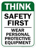 Think Safety First Wear Personal Protective Equipment Sign, 12"x16"0.40 by MySignCenter