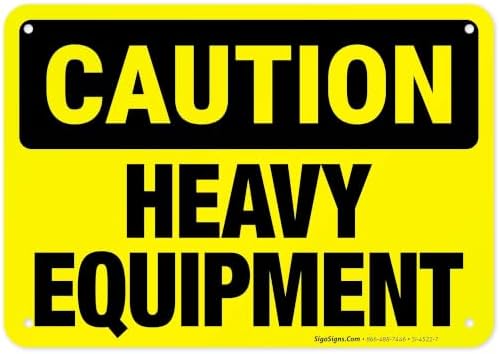 Heavy Equipment Sign, OSHA Caution Sign, by SigoSigns