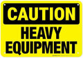 Heavy Equipment Sign, OSHA Caution Sign, by SigoSigns