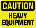 Heavy Equipment Sign, OSHA Caution Sign, by SigoSigns