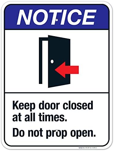 Keep Door Closed at All Times Do Not Prop Open Sign, ANSI Notice Sign, by SigoSigns