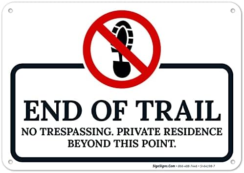 End of The Trail No Trespassing Private Residence Beyond This Point Sign, by SigoSigns