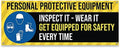 Personal Protective Equipment Inspect It Wear It Every time | 18" X 48" Banner | Heavy Duty 13oz. Outdoor Vinyl Single Sided with Grommets | Made in The USA by MIGHTY+SKINS