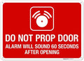 Do Not Prop Door Alarm Will Sound 60 Seconds After Opening Sign, by SigoSigns
