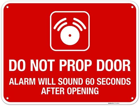 Do Not Prop Door Alarm Will Sound 60 Seconds After Opening Sign, by SigoSigns