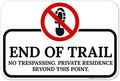 End of The Trail No Trespassing Private Residence Beyond This Point Sign, by SigoSigns