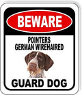 BEWARE POINTERS GERMAN WIREHAIRED GUARD DOG Aluminum Composite Outdoor Sign 15" x18" Metal Security Notice for Yard, Fence, Porch, Property, and Business – No Trespassing, Warning, Attack Dogs by WorkHouseSigns