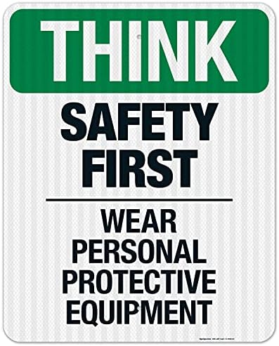 Think Safety First Wear Personal Protective Equipment Sign, by SigoSigns