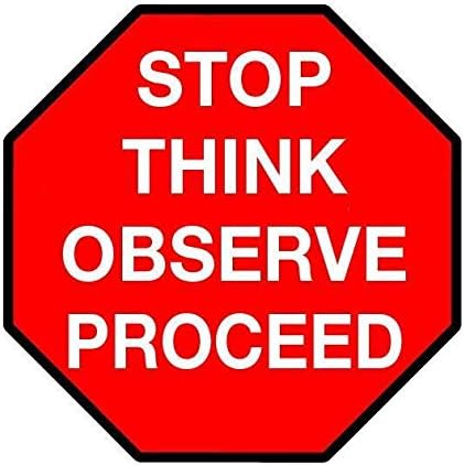 Standard Red Stop Sign with messaging "Stop Think Observe Proceed" by MightyLine