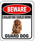 BEWARE CAVALIER KING CHARLES BROWN GUARD DOG Aluminum Composite Outdoor Sign 8.5" x10" Metal Security Notice for Yard, Fence, Porch, Property, and Business – No Trespassing, Warning, Attack Dogs by WorkHouseSigns
