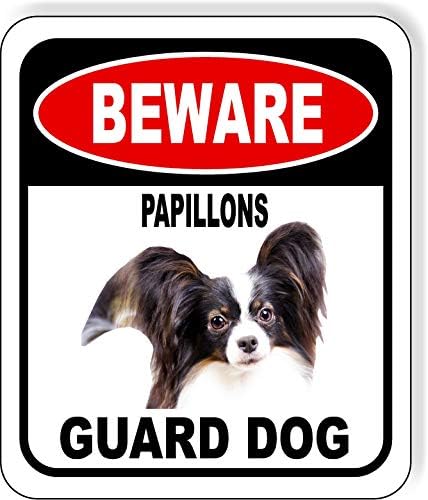 BEWARE PAPILLONS GUARD DOG Aluminum Composite Outdoor Sign 8.5" x10" Metal Security Notice for Yard, Fence, Porch, Property, and Business – No Trespassing, Warning, Attack Dogs, Protection by WorkHouseSigns