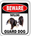 BEWARE PAPILLONS GUARD DOG Aluminum Composite Outdoor Sign 20" x24" Metal Security Notice for Yard, Fence, Porch, Property, and Business – No Trespassing, Warning, Attack Dogs, Protection by WorkHouseSigns