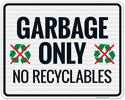 Garbage Only No Recyclables Sign, 24x30 Inches, 3M EGP Reflective .080 Aluminum, Fade Resistant, Made in USA by SigoSigns
