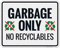 Garbage Only No Recyclables Sign, 24x30 Inches, 3M EGP Reflective .080 Aluminum, Fade Resistant, Made in USA by SigoSigns